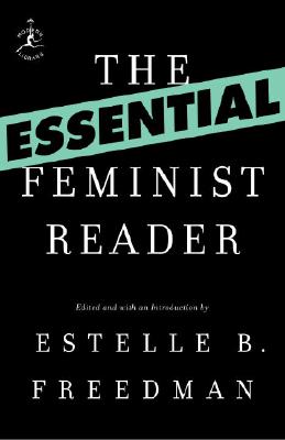 Essential Feminist Reader - Estelle Freedman