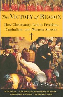 Coperta cărții 'The Victory of Reason: How Christianity Led to Freedom, Capitalism, and Western Success - Rodney Stark'