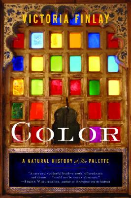 Color: A Natural History of the Palette - Victoria Finlay