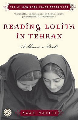 Reading Lolita in Tehran: A Memoir in Books - Azar Nafisi
