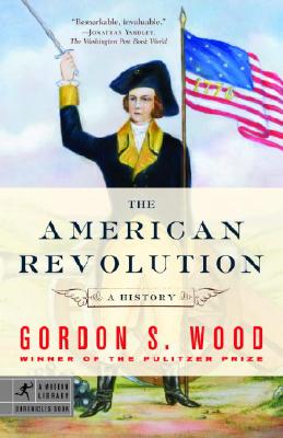 The American Revolution: A History - Gordon S. Wood