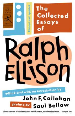 The Collected Essays of Ralph Ellison: Revised and Updated - Ralph Ellison