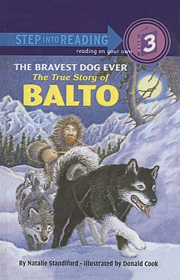 The Bravest Dog Ever: The True Story of Balto - Natalie Standiford