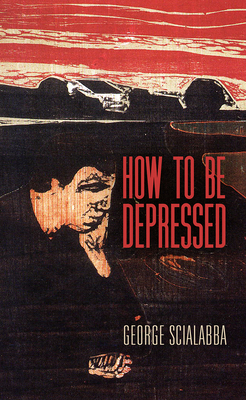 How to Be Depressed - George Scialabba
