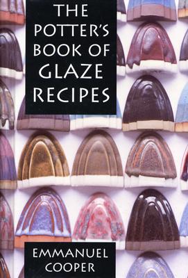 The Potter's Book of Glaze Recipes - Emmanuel Cooper