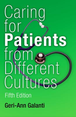 Caring for Patients from Different Cultures - Geri-ann Galanti