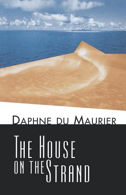 House on the Strand - Daphne Du Maurier