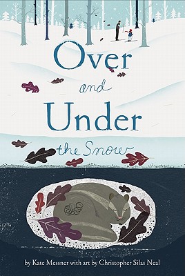 Over and Under the Snow - Kate Messner