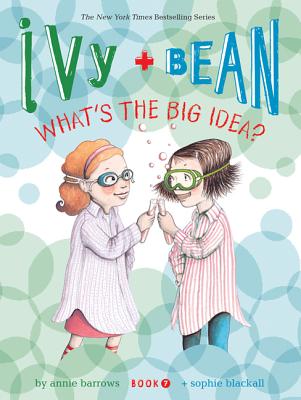 Ivy + Bean What's the Big Idea - Sophie Blackall