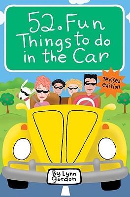 52 Fun Things to Do in the Car - Lynn Gordon