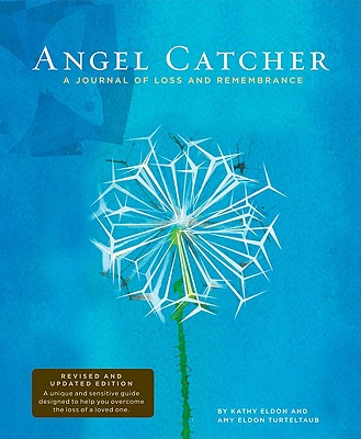 Angel Catcher: A Journal of Loss and Remembrance - Kathy Eldon