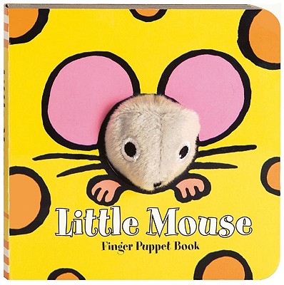 Little Mouse: Finger Puppet Book [With Finger Puppet] - Chronicle Books