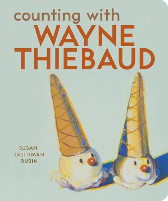 Counting with Wayne Thiebaud - Susan Goldman Rubin