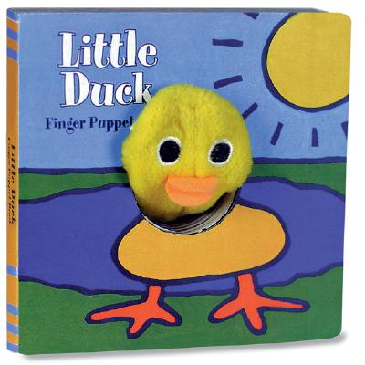 Little Duck: Finger Puppet Book: (finger Puppet Book for Toddlers and Babies, Baby Books for First Year, Animal Finger Puppets) [With Finger Puppet] - Chronicle Books