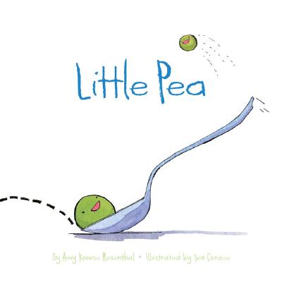 Little Pea: (children's Book, Books for Baby, Books about Picky Eaters, Board Books for Kids) - Amy Krouse Rosenthal
