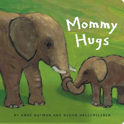 Mommy Hugs - Anne Gutman