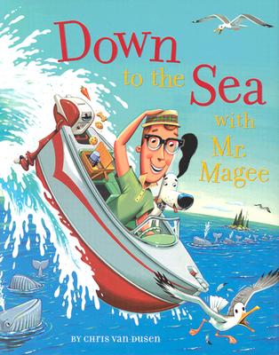 Down to the Sea with Mr. Magee - Chris Van Dusen