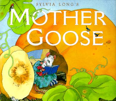 Sylvia Long's Mother Goose - Sylvia Long