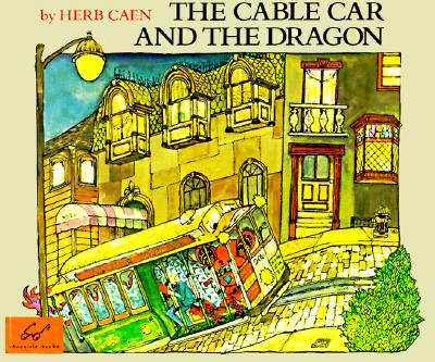 The Cable Car and the Dragon - Herb Caen