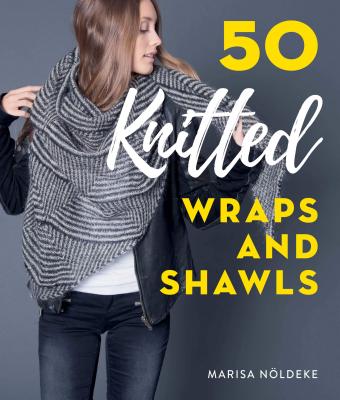 50 Knitted Wraps & Shawls - N�ldeke Marisa