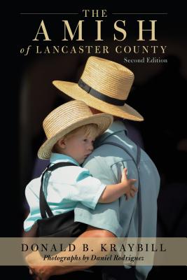 The Amish of Lancaster County - Donald B. Kraybill