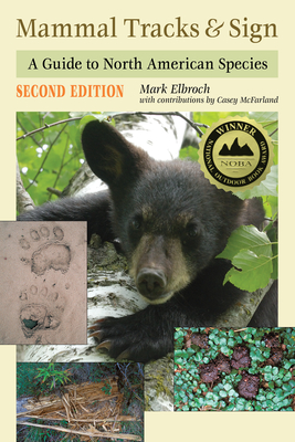 Mammal Tracks & Sign: A Guide to North American Species - Mark Elbroch