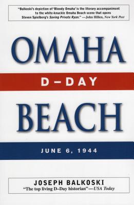 Omaha Beach: D-Day, June 6, 1944 - Joseph Balkoski