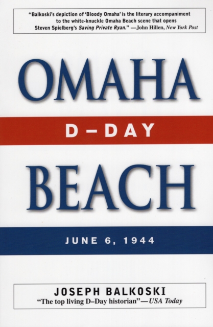 Omaha Beach: D-Day, June 6, 1944 - Joseph Balkoski
