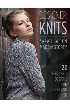Coperta cărții 'Designer Knits: Sarah Hatton & Martin Storey: 22 Handknit Designs for Him & Her - Sarah Hatton'