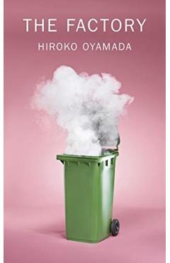 The Factory - Hiroko Oyamada
