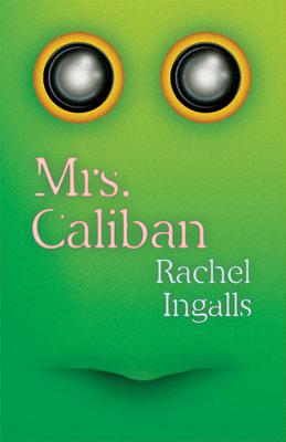 Mrs. Caliban - Rachel Ingalls