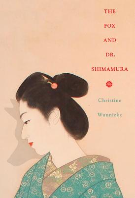 The Fox and Dr. Shimamura - Christine Wunnicke