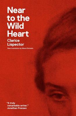 Near to the Wild Heart - Clarice Lispector