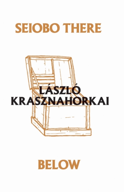 Seiobo There Below - L�szl� Krasznahorkai