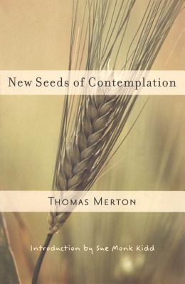 New Seeds of Contemplation - Thomas Merton