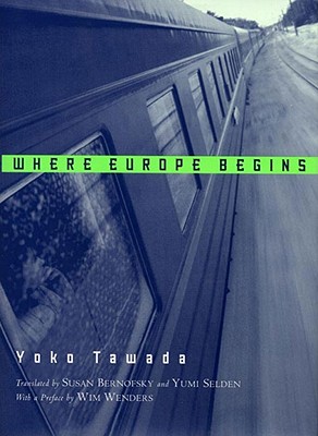 Where Europe Begins: Stories - Yoko Tawada