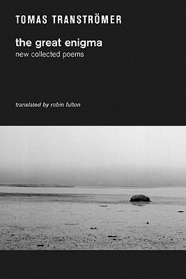 The Great Enigma: New Collected Poems - Tomas Transtromer