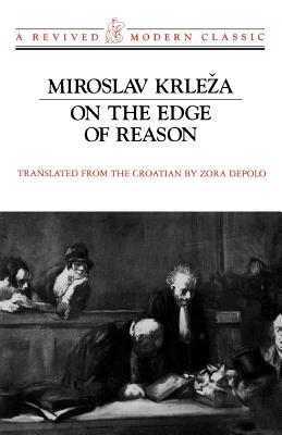 On the Edge of Reason - Miroslav Krleza