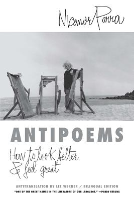 Antipoems: New and Selected - Nicanor Parra