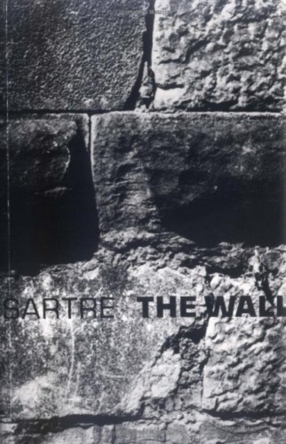 The Wall: (Intimacy) and Other Stories - Jean-paul Sartre