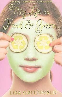My Life in Pink & Green: Pink & Green Book One - Lisa Greenwald