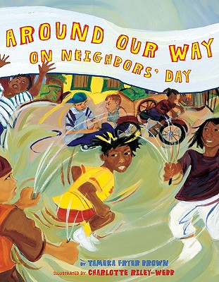 Around Our Way on Neighbors' Day - Tameka Fryer Brown