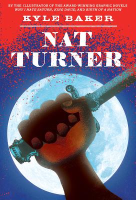 Nat Turner - Kyle Baker