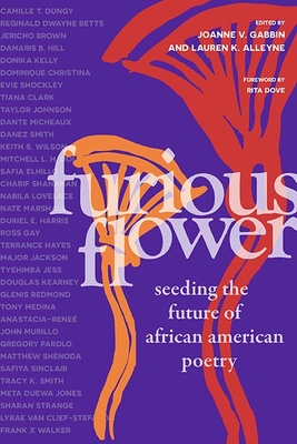 Furious Flower: Seeding the Future of African American Poetry - Joanne V. Gabbin