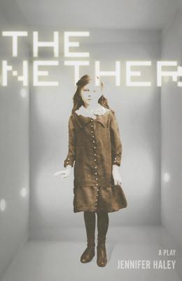 The Nether: A Play - Jennifer Haley