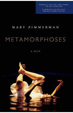 Metamorphoses: A Play - Mary Zimmerman