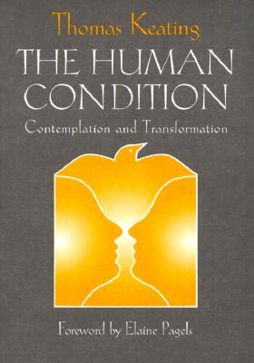 The Human Condition: Contemplation and Transformation - Thomas Keating