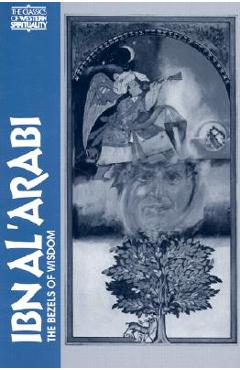 Coperta cărții 'Ibn Al' Arabi: The Bezels of Wisdom - R. W. J. Austin'