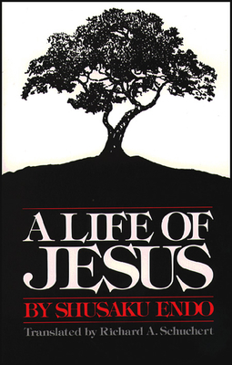 A Life of Jesus - Shusaku Endo
