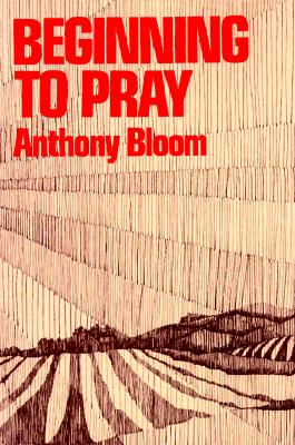 Beginning to Pray - Anthony Bloom